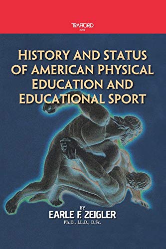 Stock image for History and Status of American Physical Education And Educational Sport for sale by Chiron Media