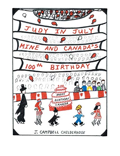 9781412059862: Judy in July: Mine and Canada's 100th Birthday