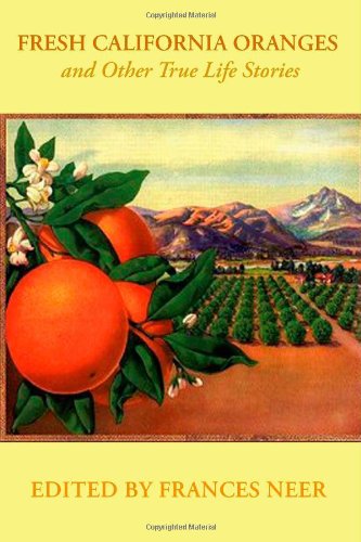 9781412059978: Fresh California Oranges and Other True Life Stories