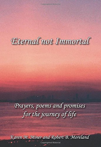 Beispielbild fr Eternal Not Immortal: Prayers, poems and promises for the journey of life zum Verkauf von Wonder Book