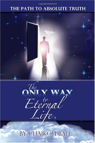 9781412063999: The Only Way to Eternal Life