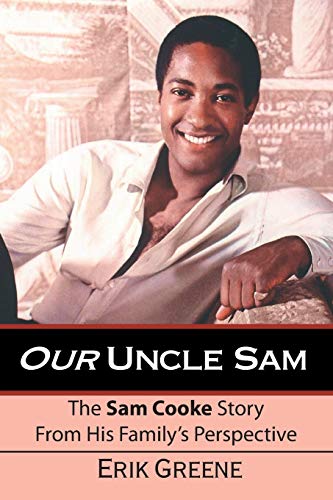 

Our Uncle Sam : The Sam Cooke Story from His Family's Perspective