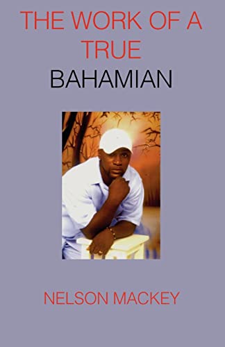 Beispielbild fr The Work of a True Bahamian zum Verkauf von Chiron Media