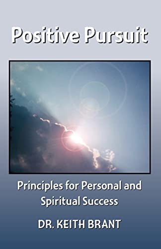 Beispielbild fr Positive Pursuit: Principles for Personal and Spiritual Success zum Verkauf von Chiron Media