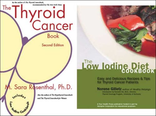 Package - The Thyroid Cancer Book and The Low Iodine Diet Cookbook (9781412069007) by M. Sara Rosenthal; Norene Gilletz