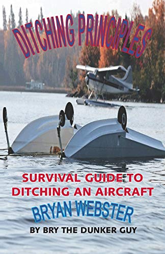Stock image for Ditching Principles: Survival Guide to Ditching an Aircraft for sale by Bay Used Books
