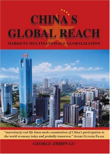Imagen de archivo de China's Global Reach : Markets, Multinationals, Globalization a la venta por Better World Books