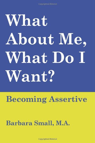 Beispielbild fr What about Me, What Do I Want? Becoming Assertive zum Verkauf von ThriftBooks-Atlanta