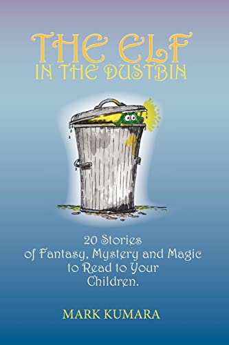 Imagen de archivo de The Elf in the Dustbin 20 Stories of Fantasy, Mystery and Magic to Read to Your Children a la venta por PBShop.store US