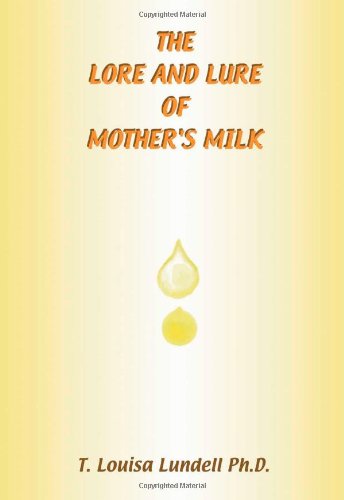9781412070430: The Lore and Lure of Mother's Milk