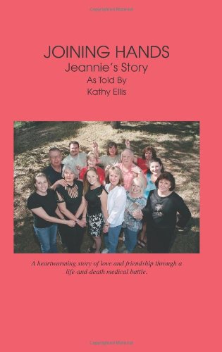 Joining Hands: Jeannie's Story As Told By Kathy Ellis (9781412073844) by Ellis, Kathy