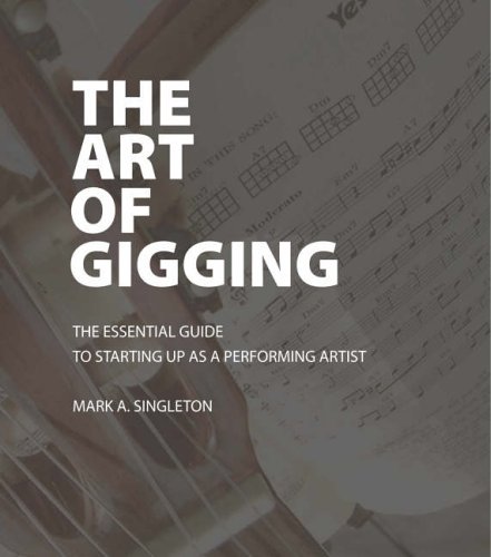 Stock image for The Art of Gigging: The Essential Guide to Starting Up as a Performing Artist for sale by WorldofBooks