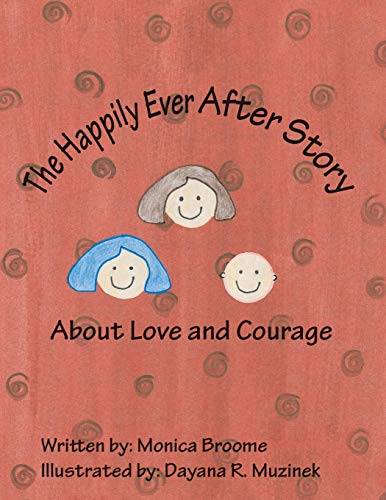 Beispielbild fr The Happily Ever After Story about Love and Courage zum Verkauf von Chiron Media