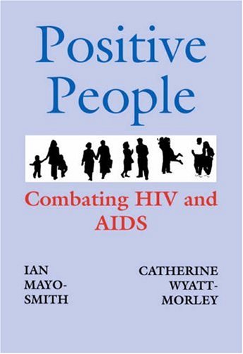 Stock image for Positive People: Combatting HIV And AIDS for sale by Revaluation Books