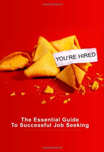 9781412076791: You're Hired: The Essential Guide to Successful Job Seeking