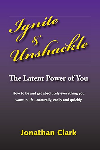 Ignite & Unshackle the Latent Power of You (9781412080163) by Clark, Jonathan