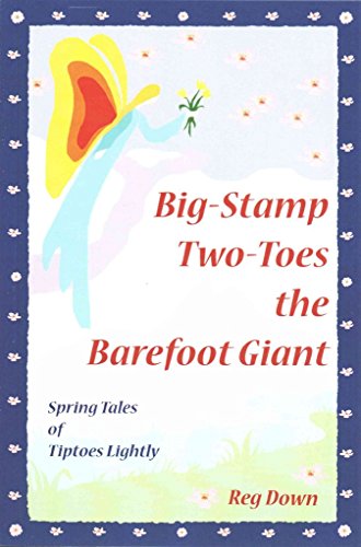 Beispielbild fr Big-Stamp Two-Toes the Barefoot Giant: Spring Tales of Tiptoes Lightly zum Verkauf von ThriftBooks-Dallas