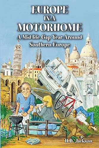Stock image for Europe in a Motorhome: A Mid-Life Gap Year Around Southern Europe for sale by WorldofBooks