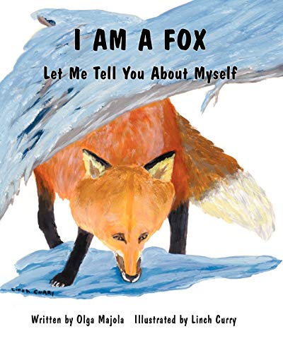 I Am a Fox: Let Me Tell You About Myself (9781412082419) by Olga Majola