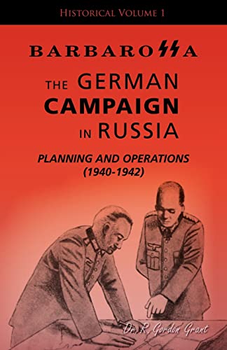 Imagen de archivo de Barbarossa: German Campaign in Russia: Planning & Operations 1940-1942. Historical Study . a la venta por Military Books