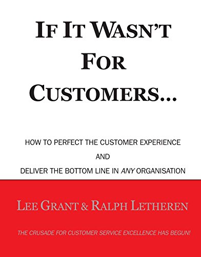 If It Wasn't For Customers. . . (9781412084765) by Letheren, Ralph