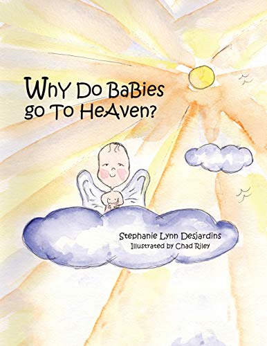 Stock image for Why Do Babies Go to Heaven? for sale by Chiron Media