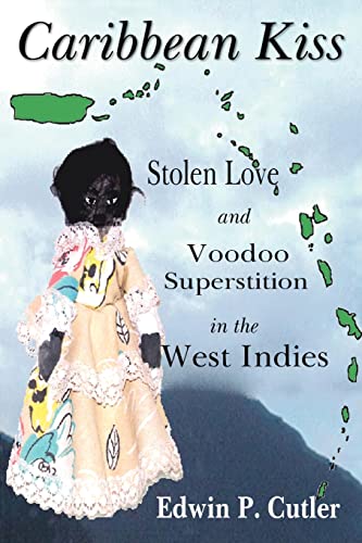 Beispielbild fr Caribbean Kiss Stolen Love and Voodoo Superstition in the West Indies zum Verkauf von PBShop.store US