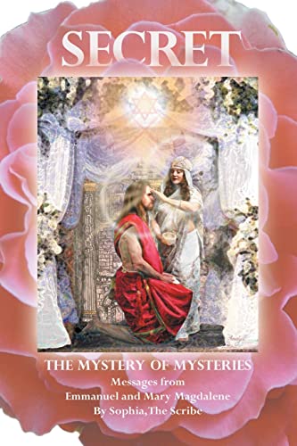 Secret: The Mystery of Mysteries (9781412087278) by Emmanuel, .; Magdalene, Mary