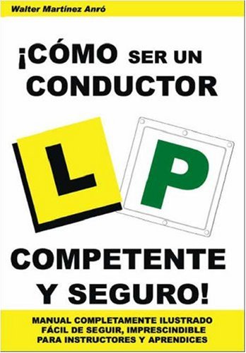 9781412090162: !Como Ser Un Conductor Competente Y Seguro!