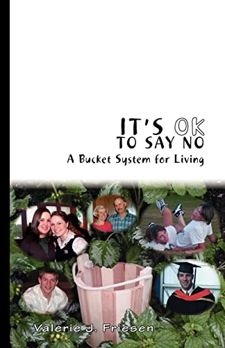 Imagen de archivo de It's Ok to Say No: A Bucket System for Living a la venta por Chiron Media