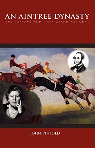 9781412090896: An Aintree Dynasty: The Tophams and Their Grand National