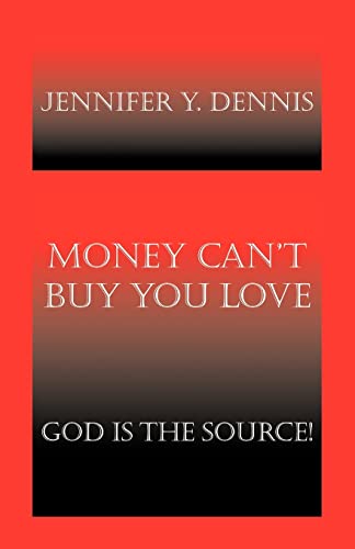 Stock image for Money Can't Buy You Love: God Is the Source! for sale by Chiron Media