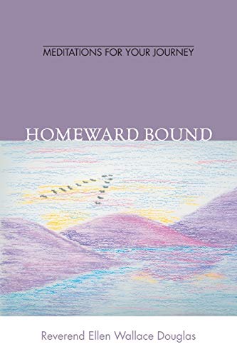 Beispielbild fr Homeward Bound : Meditations for Your Journey zum Verkauf von RPL Library Store