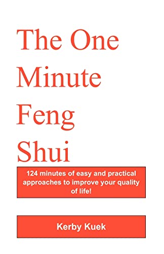 Imagen de archivo de The One Minute Feng Shui 124 Minutes of Easy and Practical Approaches to Improve Your Quality of Life a la venta por PBShop.store US