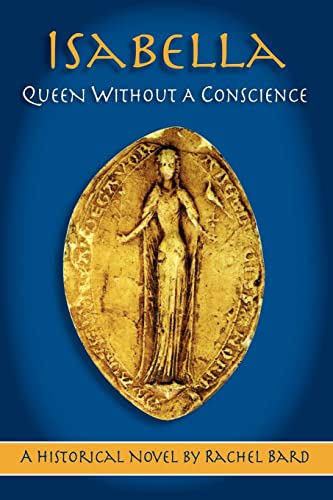 Beispielbild fr Isabella: Queen Without a Conscience zum Verkauf von kelseyskorner