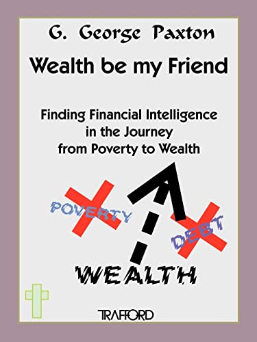 Stock image for Wealth Be My Friend for sale by PBShop.store US