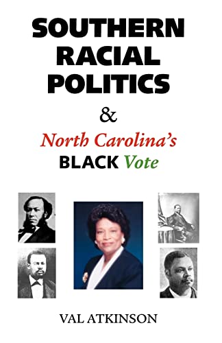 Southern Racial Politics and North Carolina's Black Vote (Paperback) - Val Atkinson