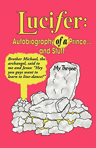 Stock image for Lucifer: Autobiography of a Prince . . . and Stuff for sale by Chiron Media