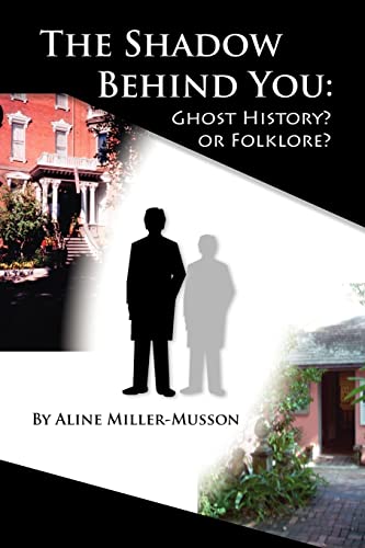 Stock image for The Shadow Behind You: Ghost History? or Folklore? for sale by Chiron Media
