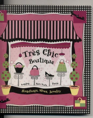 Tres Chic Boutique Handbags, Shoes, Jewelry (9781412703109) by Linda Williams Aber