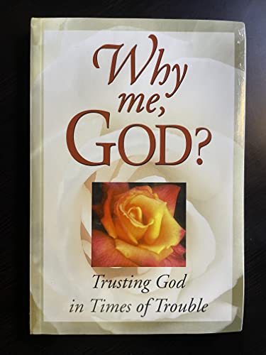 Beispielbild fr Why Me, God? Trusting God in Times of Trouble zum Verkauf von Gulf Coast Books