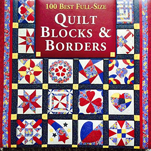 Stock image for 100 Best Full-Size Quilt Blocks & Borders for sale by Jenson Books Inc