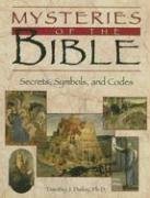 Mysteries of the Bible: Secrets, Symbols and Codes (9781412711074) by Timothy J. Dailey; David M. Howard