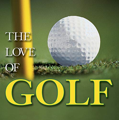 Imagen de archivo de The Love of Golf (Anecdotes, History, Greatest Players, Best Courses) a la venta por Orion Tech