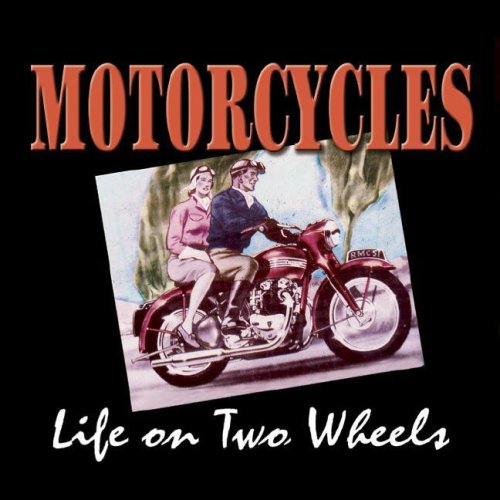 Stock image for Motorcycles: Life on Two Wheels for sale by HPB Inc.