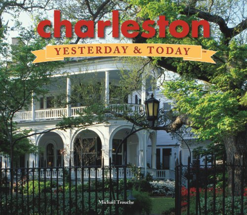 Beispielbild fr Charleston: Yesterday & Today zum Verkauf von Wonder Book