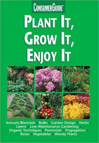 Beispielbild fr Plant It, Grow It, Enjoy It zum Verkauf von Half Price Books Inc.