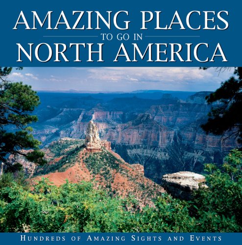 Imagen de archivo de Amazing Places to Go in North Ameri a la venta por Russell Books