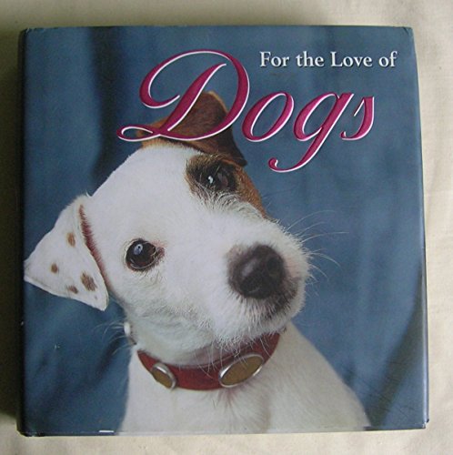 Imagen de archivo de For the Love of Dogs a la venta por Half Price Books Inc.