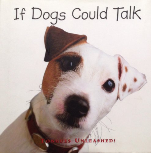 Imagen de archivo de If Dogs Could Talk a la venta por Better World Books